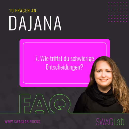 10 Fragen an Dajana: Frage 7 - Wie triffst du schwierige Entscheidungen?